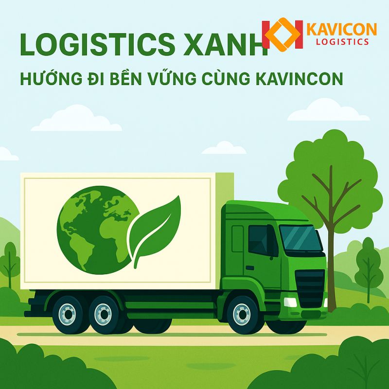 🌿 LOGISTICS XANH – HƯỚNG ĐI BỀN VỮNG CÙNG KAVINCON
